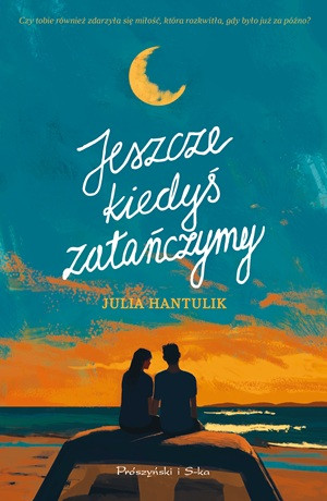 Jeszcze kiedyś zatańczymy – Julia Hantulik