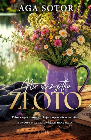 Nie wszystko złoto – Aga Sotor