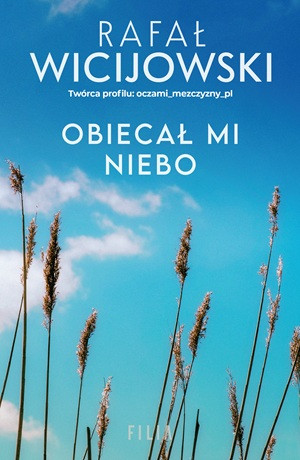 Obiecał mi niebo – Rafał Wicijowski