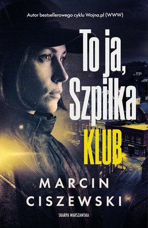 To ja, Szpilka. Klub – Marcin Ciszewski