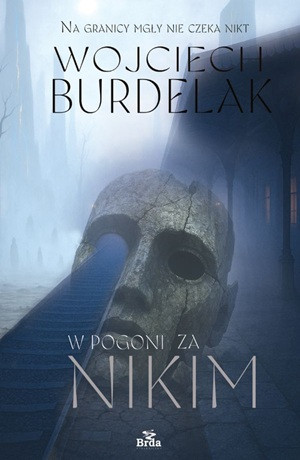 W pogoni za Nikim – Wojciech Burdelak