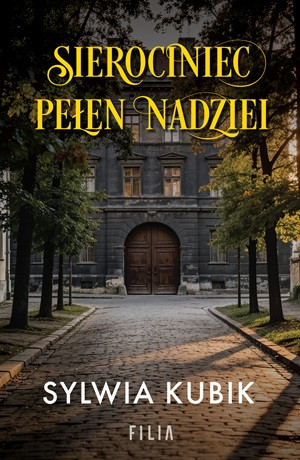 Sierociniec pełen nadziei – Sylwia Kubik