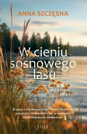 W cieniu sosnowego lasu – Anna Szczęsna