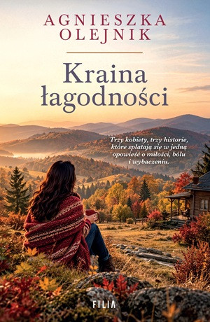 Kraina łagodności – Agnieszka Olejnik